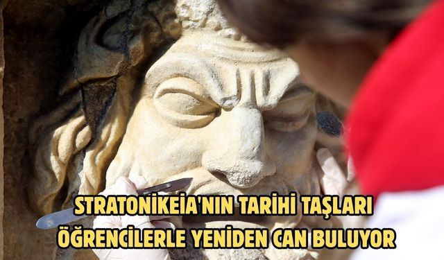 Stratonikeia'nın tarihi taşları öğrencilerle yeniden can buluyor