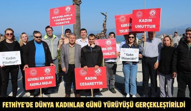 Fethiye’de Dünya Kadınlar Günü Yürüyüşü gerçekleştirildi