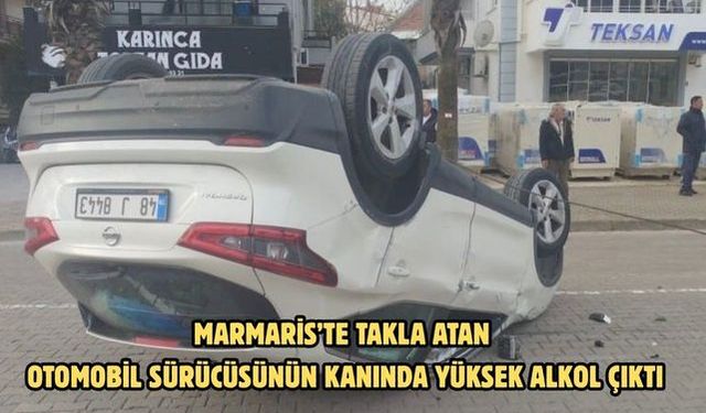 Marmaris’te takla atan otomobil sürücüsünün kanında yüksek alkol çıktı