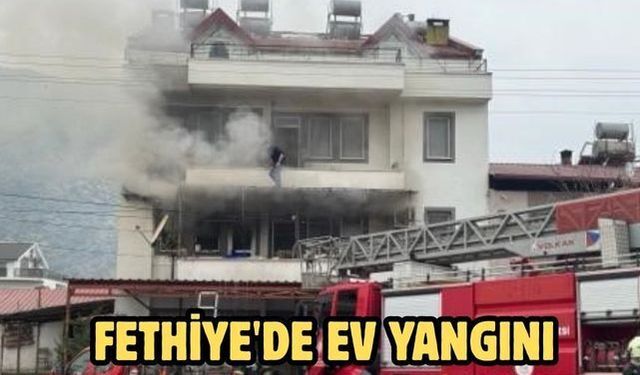 Fethiye'de ev yangını
