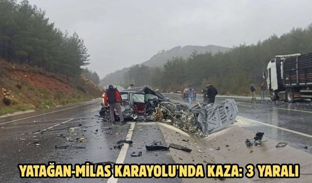 Yatağan-Milas Karayolu'nda kaza: 3 yaralı