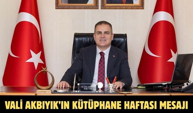 Vali Akbıyık’ın Kütüphane Haftası mesajı