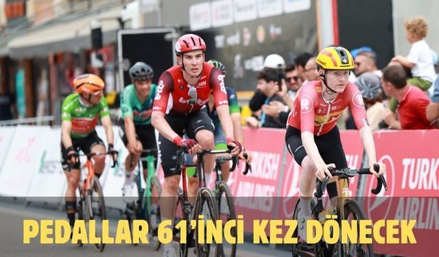 PEDALLAR 61’İNCİ KEZ DÖNECEK