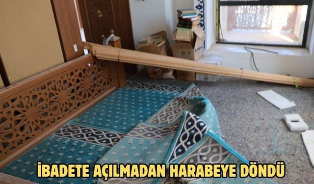 İbadete açılmadan harabeye döndü