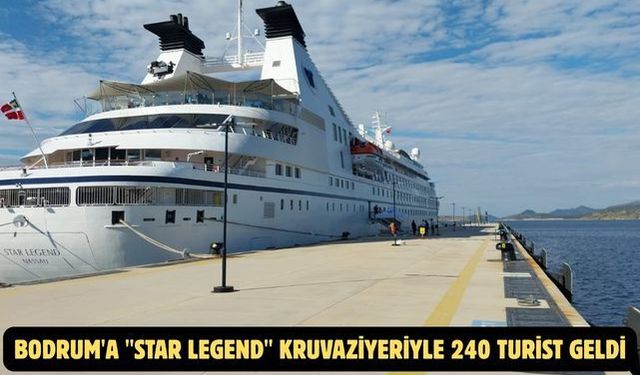 Bodrum'a "Star Legend" kruvaziyeriyle 240 turist geldi