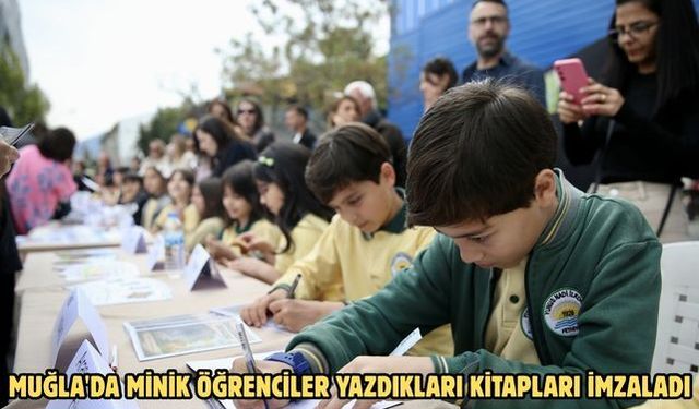 Muğla'da minik öğrenciler yazdıkları kitapları imzaladı