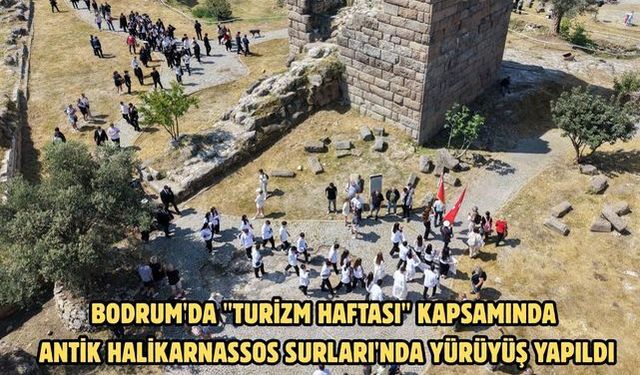 Bodrum'da "Turizm Haftası" kapsamında Antik Halikarnassos Surları'nda yürüyüş yapıldı