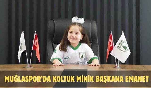 Muğlaspor’da koltuk minik başkana emanet