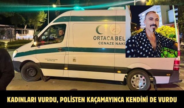 Kadınları vurdu, polisten kaçamayınca kendini de vurdu