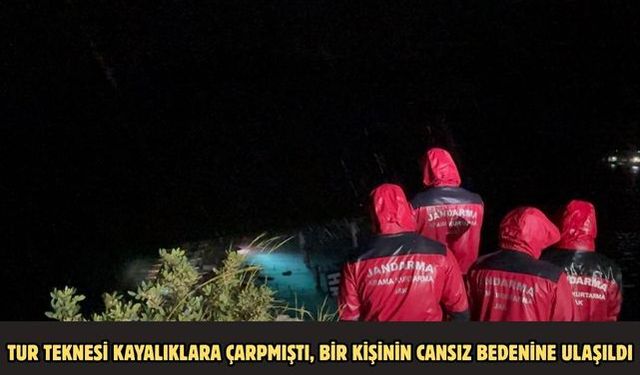 Tur teknesi kayalıklara çarpmıştı, bir kişinin cansız bedenine ulaşıldı