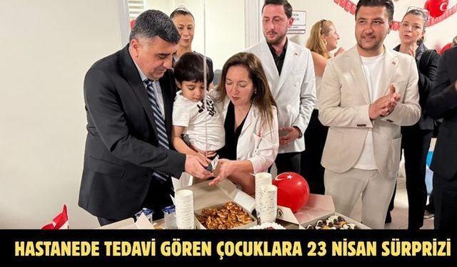 Hastanede tedavi gören çocuklara 23 Nisan sürprizi
