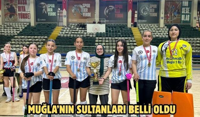 Muğla’nın sultanları belli oldu