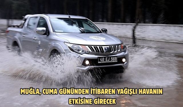 Muğla, Cuma gününden itibaren yağışlı havanın etkisine girecek