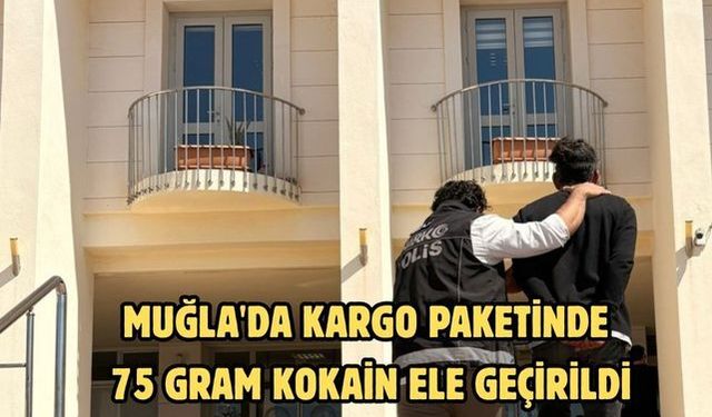 Muğla'da kargo paketinde 75 gram kokain ele geçirildi
