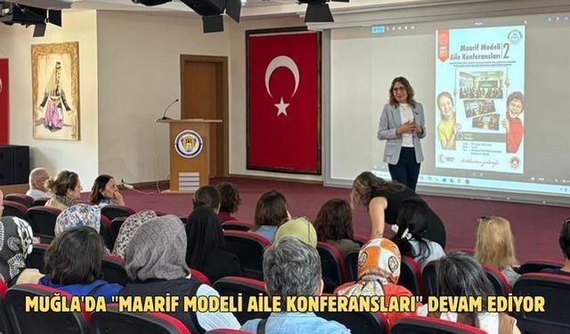 Muğla'da "Maarif Modeli Aile Konferansları" devam ediyor