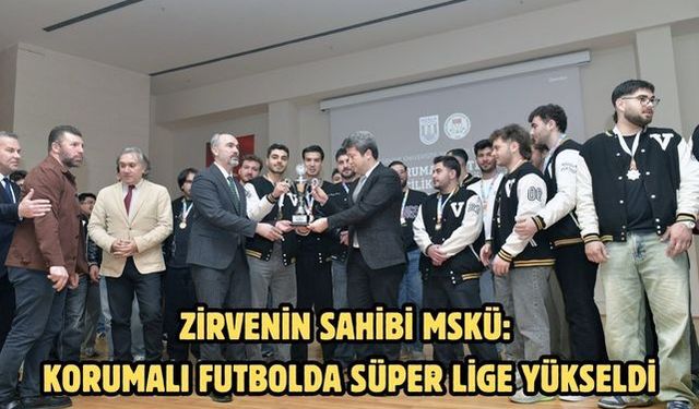 Zirvenin sahibi MSKÜ: Korumalı futbolda süper lige yükseldi