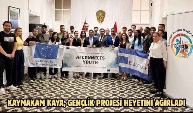 Kaymakam Kaya, gençlik projesi heyetini ağırladı