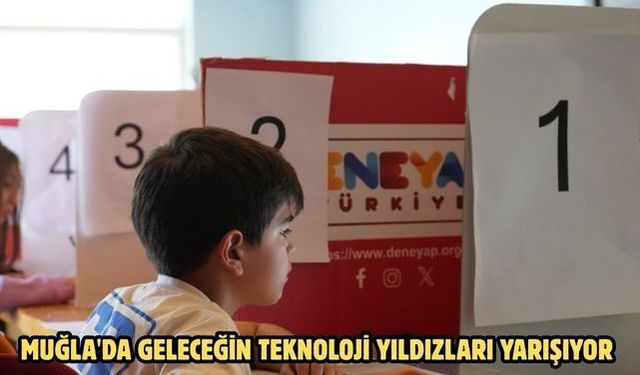 Muğla'da geleceğin teknoloji yıldızları yarışıyor