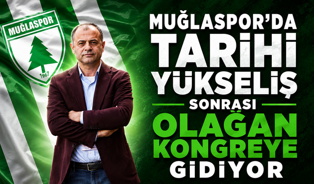 Muğlaspor’da tarihi yükseliş sonrası olağan kongreye gidiyor