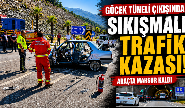 Göcek Tüneli çıkışında sıkışmalı trafik kazası