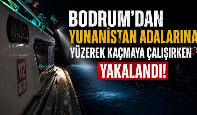 Bodrum’dan Yunanistan adalarına yüzerek kaçmaya çalışırken yakalandı