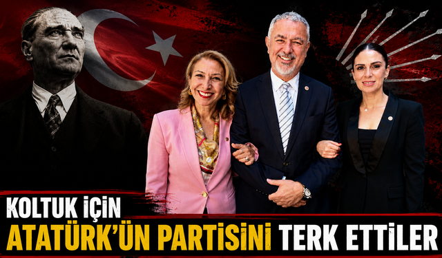 KOLTUK İÇİN ATATÜRK’ÜN PARTİSİNİ TERK ETTİLER