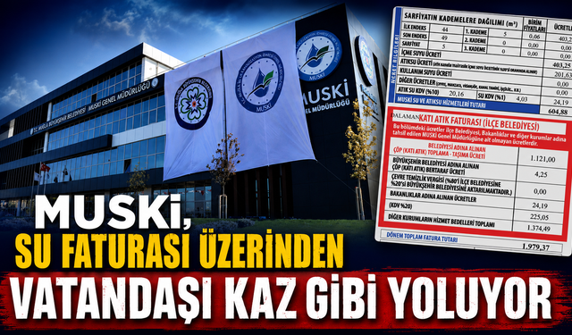 MUSKİ, SU FATURASI ÜZERİNDEN VATANDAŞI KAZ GİBİ YOLUYOR