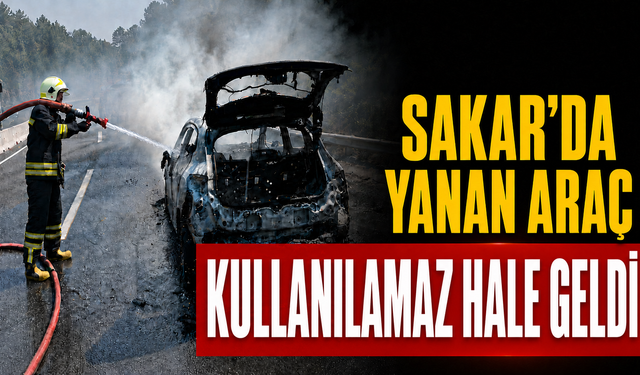 Sakar’da yanan araç kullanılmaz hâle geldi