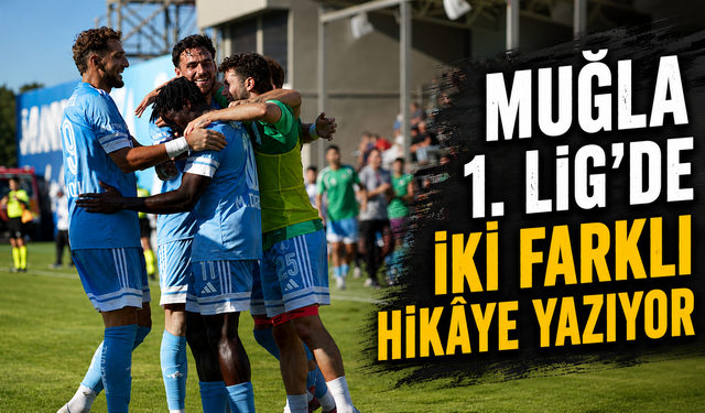 Muğla 1. Lig’de iki farklı hikâye yazıyor