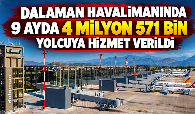 Dalaman havalimanında 9 ayda 4 milyon 571 bin yolcuya hizmet verildi