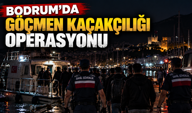 Bodrum’da Göçmen Kaçakçılığı Operasyonu
