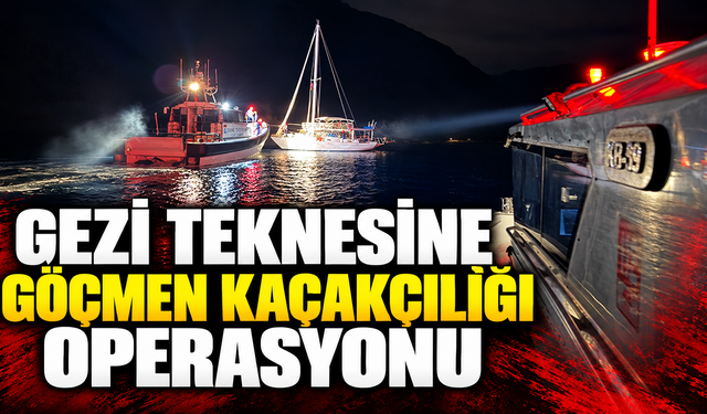 Gezi teknesine göçmen kaçakçılığı operasyonu