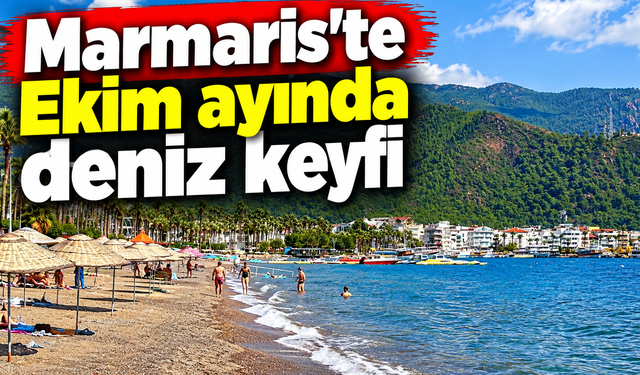 Marmaris'te Ekim ayında deniz keyfi