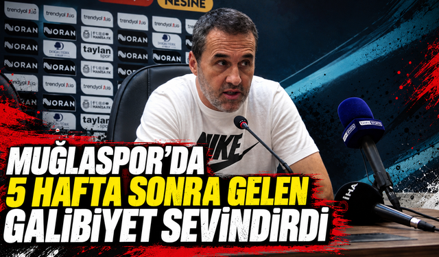 Muğlaspor’da 5 hafta sonra gelen galibiyet sevindirdi