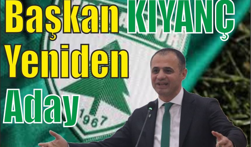 Başkan KIYANÇ yeniden aday