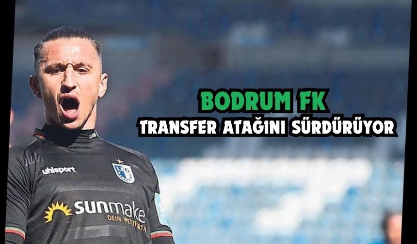 Bodrum FK transfer atağını sürdürüyor