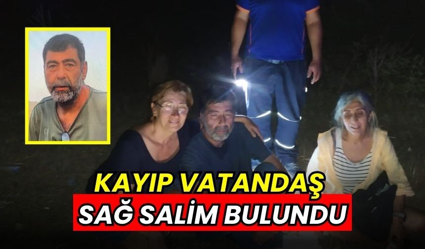 Kayıp vatandaş sağ salim bulundu