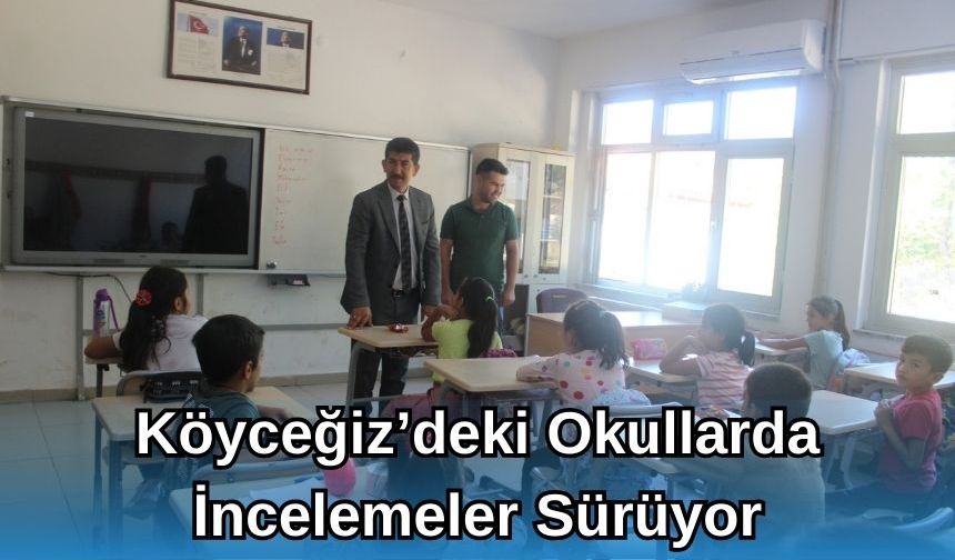 Köyceğiz’deki Okullarda İncelemeler Sürüyor