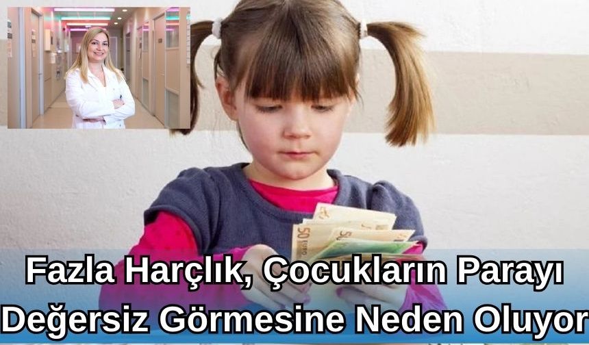 Fazla Harçlık, Çocukların Parayı Değersiz Görmesine Neden Olabiliyor