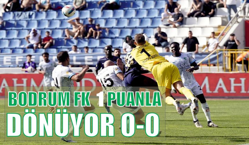 Bodrum FK 1 Puanla Dönüyor