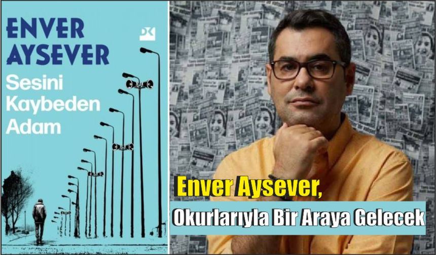 Enver Aysever, Okurlarıyla Bir Araya Gelecek