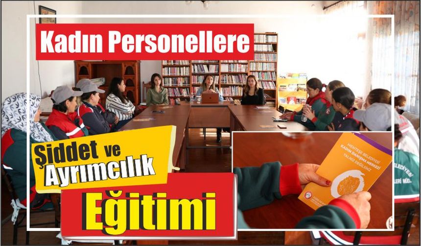 Kadın Personellere Şiddet ve Ayrımcılık Eğitimi