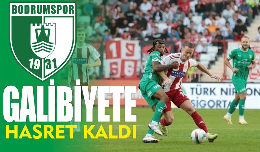 Bodrum FK Galibiyete Hasret Kaldı