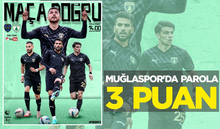 MUĞLASPOR’DA PAROLA 3 PUAN