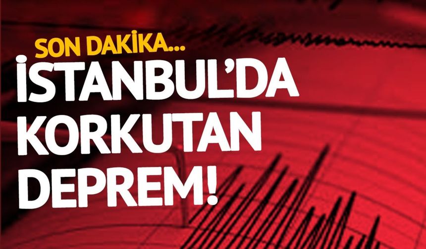 İstanbul'da şiddetli deprem
