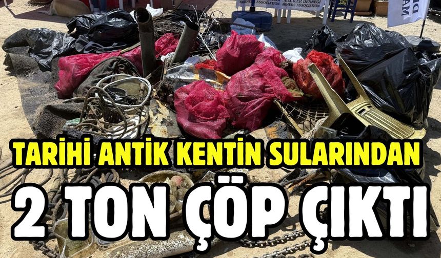 Tarihi antik kentin sularından 2 ton çöp çıktı