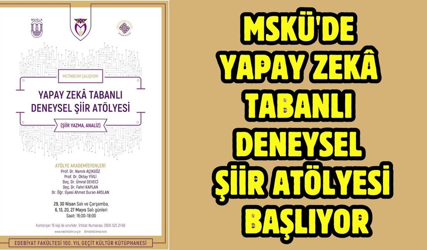 MSKÜ'de Yapay Zekâ Tabanlı Deneysel Şiir Atölyesi Başlıyor