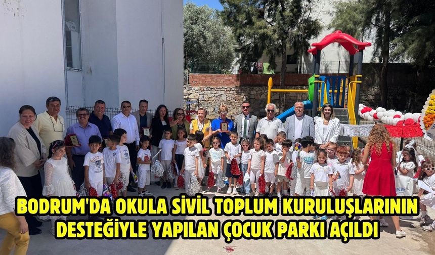 Bodrum'da okula sivil toplum kuruluşlarının desteğiyle yapılan çocuk parkı açıldı