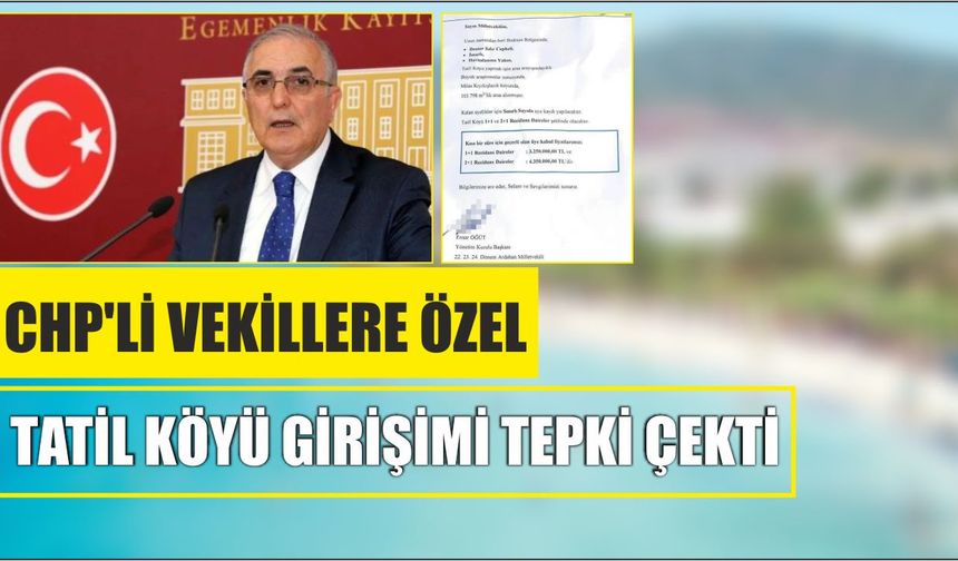 CHP'li Vekillere Özel Tatil Köyü Girişimi Tepki Çekti