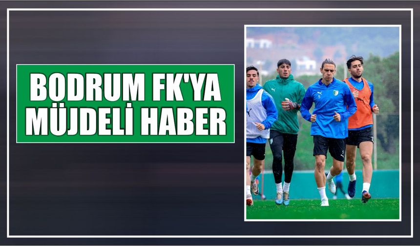 Bodrum FK’ya müjdeli haber